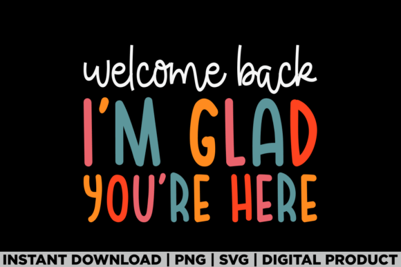 Welcome Back I'm Glad Back to School Tee: A Versatile Design for Every Occasion